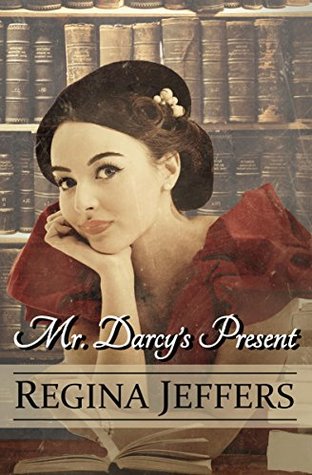 Mr. Darcy's Present: A Pride and Prejudice Holiday Vagary (Kindle Edition)