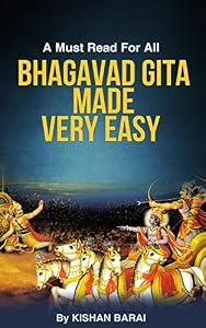 Bhagavad Gita Made Very Easy: Read & Understand Complete Bhagavad Gita in Short Time