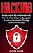 Hacking: Beginner’s To Intermediate How to Hack Guide to Computer Hacking, Penetration Testing and Basic Security (Hacking For Beginners, Penetration Testing, Computer Security, How to Hack Book 1)