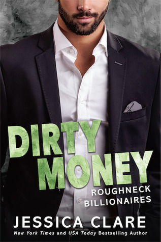 Dirty Money (Roughneck Billionaires, #1)