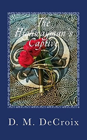 The Highwayman's Captive (Kindle Edition)