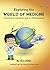 Exploring the World of Medicine: A fascinating and comprehensive guide for children and parents