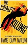 The Catalyst Killing