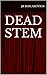 Dead Stem