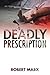 Deadly Prescription