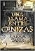Una llama entre cenizas (Una llama entre cenizas, #1)
