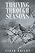 Thriving Through Seasons by Sarah  Wright