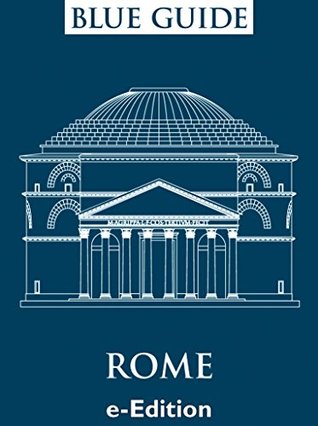 Blue Guide Rome (Kindle Edition)