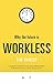 Why the future is workless