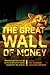 The Great Wall of Money by Eric Helleiner