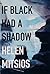 IF BLACK HAD A SHADOW by Helen Mitsios