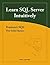 Learn Microsoft SQL Server Intuitively: Transact-SQL: The Solid Basics