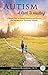 Autism: A Path To Healing: ...