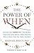 The Power of When: Discover Your Chronotype--and the Best Time to Eat Lunch, Ask for a Raise, Have Sex, Write a Novel, Take Your Meds, and More