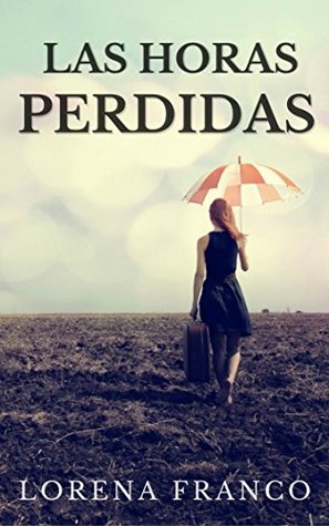 Las horas perdidas (Kindle Edition)