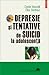 Depresie și tentative de suicid la adolescență by Daniel Marcelli