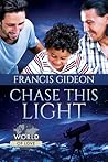 Chase This Light by Francis Gideon