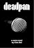 Deadpan