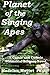 Planet of the Singing Apes
