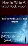 How To Write A Great Book Report How To Write A Great Book Report