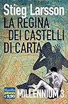 La regina dei castelli di carta by Stieg Larsson