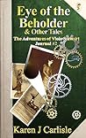 Eye of the Beholder & Other Tales by Karen J. Carlisle