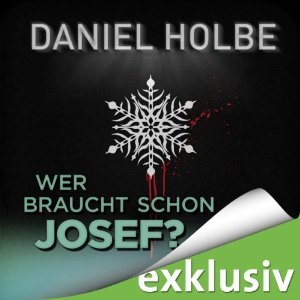 Wer braucht schon Josef?