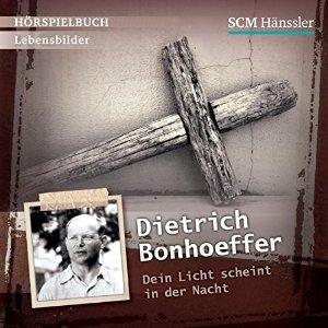 Dietrich Bonhoeffer: Dein Licht scheint in der Nacht (Unknown Binding)