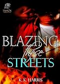 Blazing These Streets
