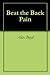Beat the Back Pain by Alex Boyd