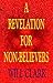 A Revelation For Non-Believers by Will Clark