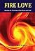 Fire Love: Igniting the Freedom of your Heart and Soul