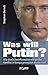 Was will Putin?: Wie durch Desinformation ein großer Konflikt in Europa provoziert werden soll (German Edition)