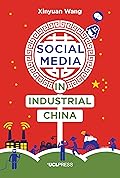 Social Media in Industrial China