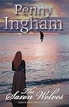 The Saxon Wolves by Penny  Ingham