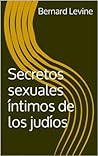 Secretos sexuales íntimos de los judíos Secretos sexuales íntimos de los judíos
