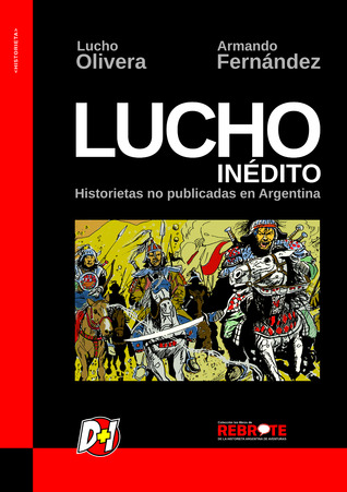 Lucho inédito: historietas no publicadas en Argentina (Los libros de Rebrote: Serie Roja, #3)