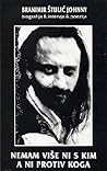 Nemam više ni s kim a ni protiv koga Nemam više ni s kim a ni protiv koga