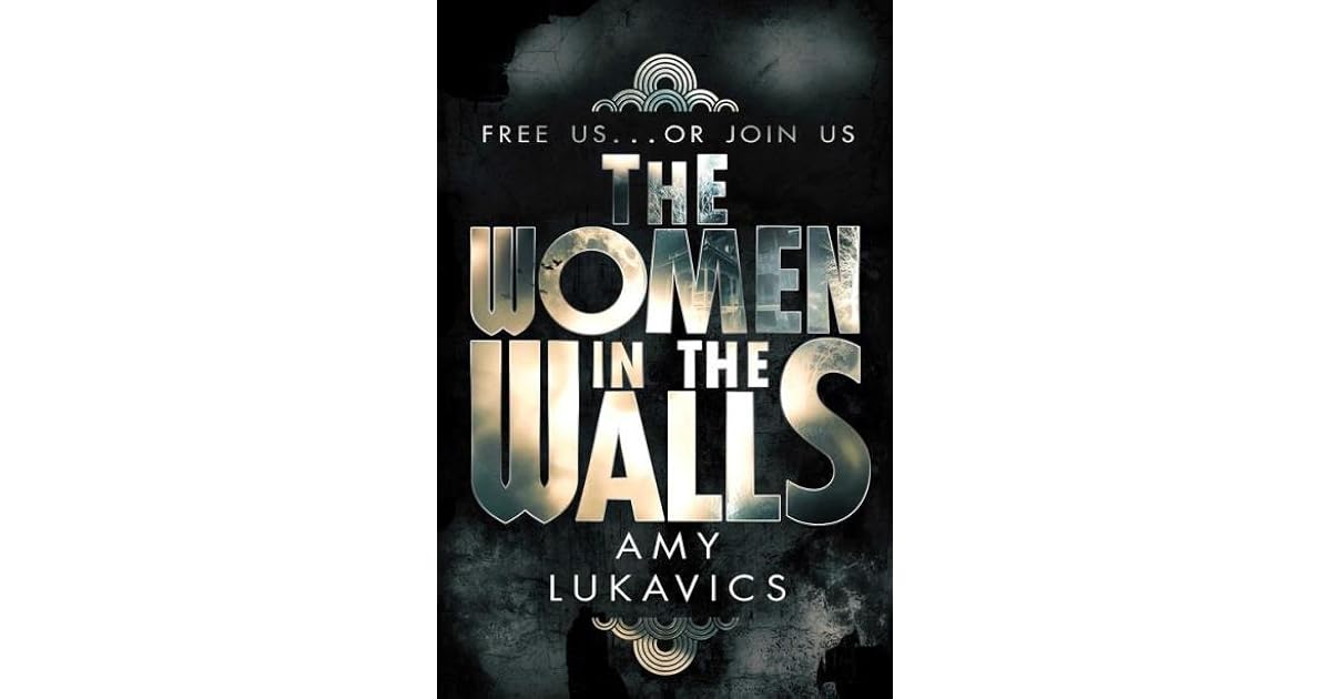 The Women in the Walls by Amy Lukavics