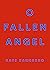 O Fallen Angel
