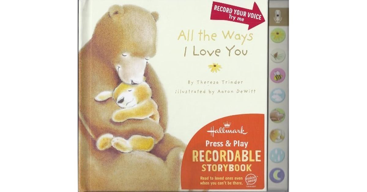 All the Ways I Love You (Recordable Storybook) by Theresa Trinder