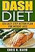 DASH Diet: 128 Easy Step Action Plan for Weight Loss Guide Book