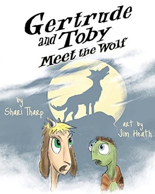 Gertrude and Toby Meet the Wolf (Gertrude and Toby #3)