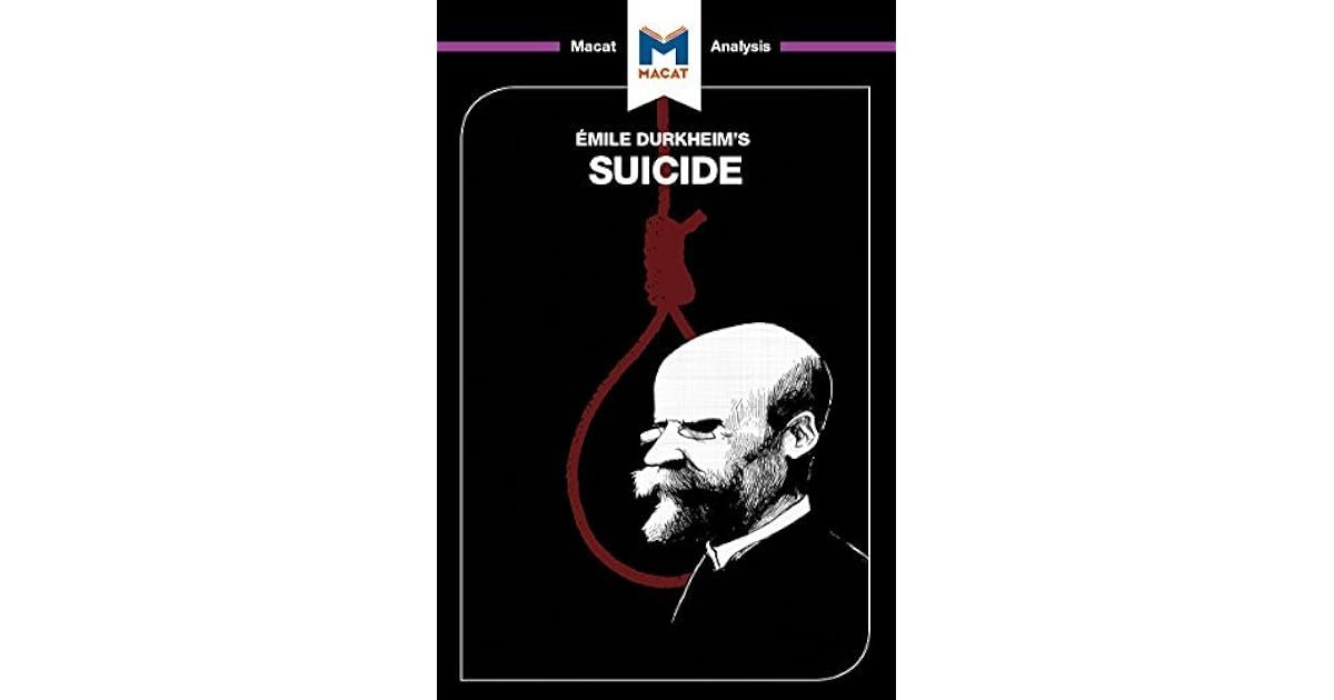 A Macat analysis of Émile Durkheim's On Suicide by Robert Easthope