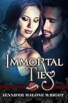 Immortal Ties by Jennifer Malone Wright