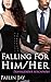Falling For Her/Him: Transg...