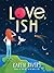 Love, Ish