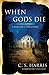 When Gods Die (Sebastian St. Cyr, #2) by C.S. Harris