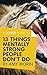 A Joosr Guide to... 13 Things Mentally Strong People Don't Do by Amy Morin: Take Back Your Power, Embrace Change, Face Your Fears, and Train Your Brain for Happiness and Success