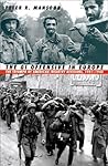 The GI Offensive In Europe: The Triumph of American Infantry Divisions, 1941-1945